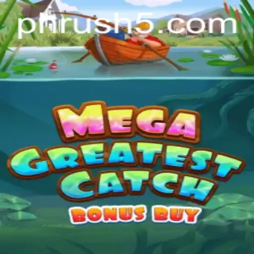Exploring MegaGreatestCatchBonusBuy: A Deep Dive into PH Rush